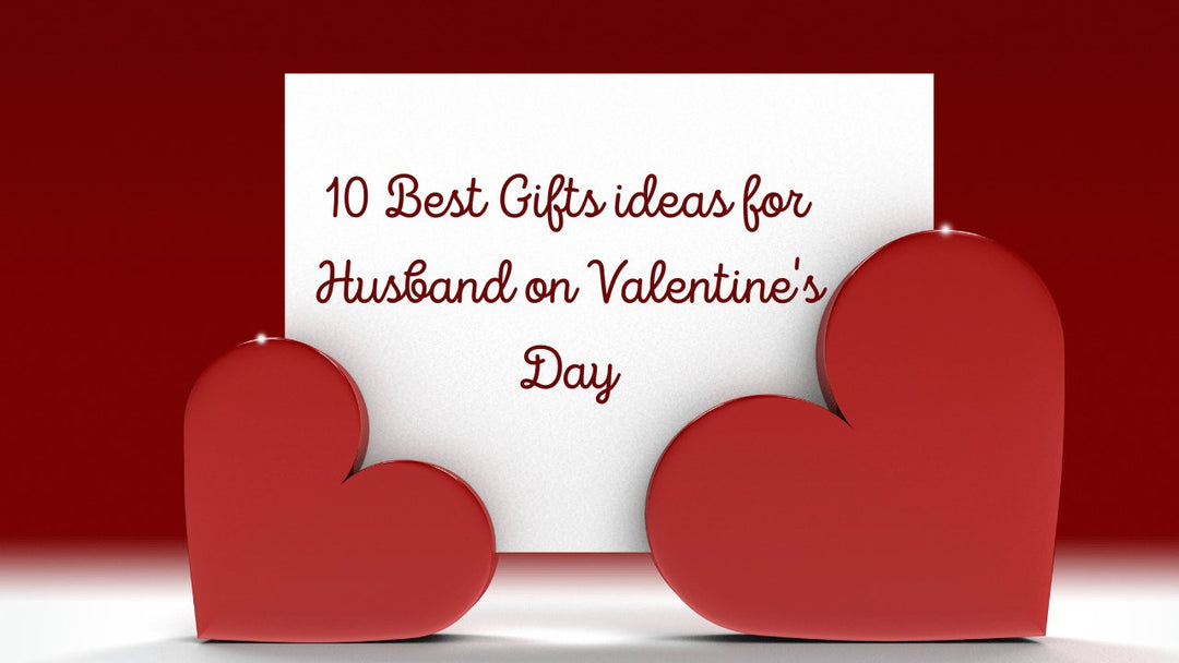 10 Best Gifts ideas for Husband on Valentine's Day - Paper Plane Design