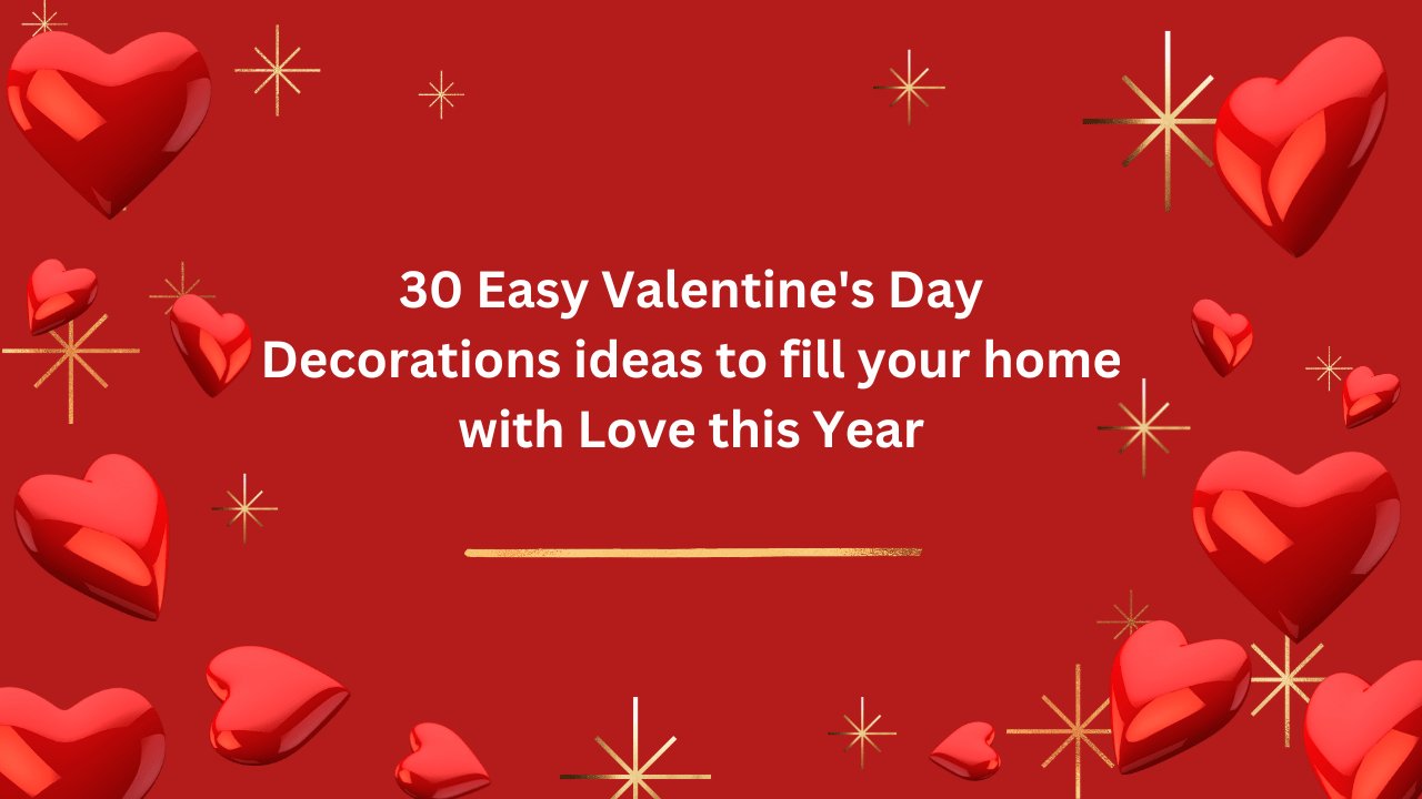30 Easy Valentine's Day Decorations ideas to fill your home with Love ...