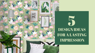 5 Design Ideas for a Lasting Impression