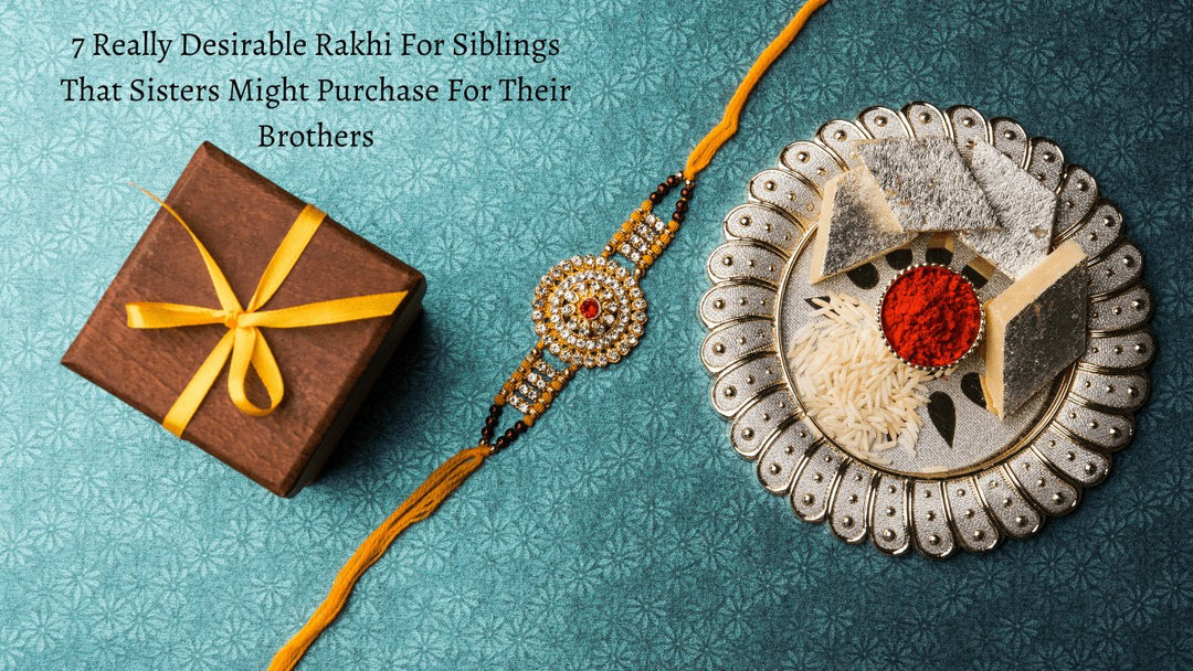 7 Really Desirable Rakhi For Siblings That Sisters Might Purchase For Their Brothers - Paper Plane Design