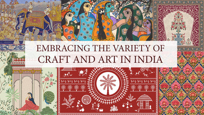 Embracing The Variety Of Craft and Art In India