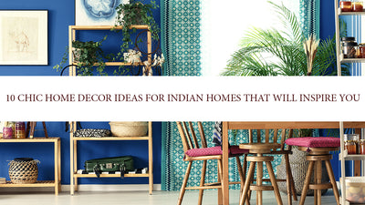 10 Chic Home Decor Ideas For Indian Homes That Will Inspire You