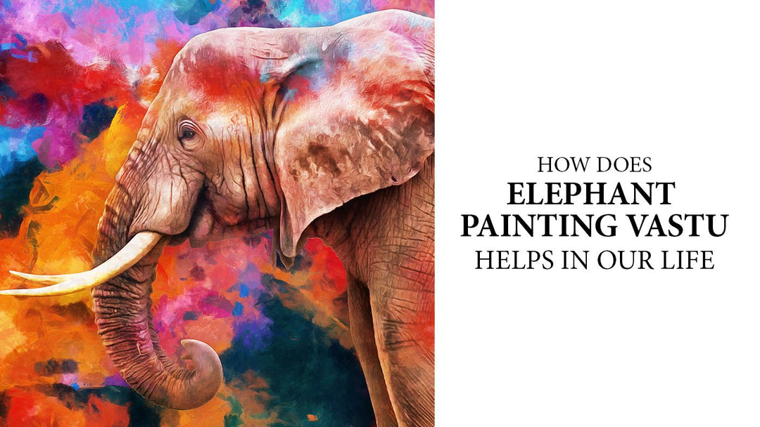 How Elephant Painting Vastu Can Help You In Your Life - Paper Plane Design